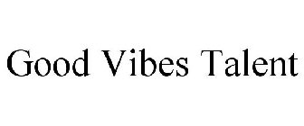 GOOD VIBES TALENT