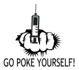 GO POKE YOURSELF!