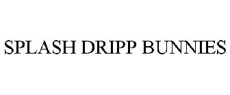 SPLASH DRIPP BUNNIES