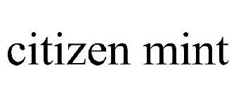 CITIZEN MINT