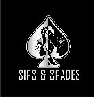 SIPS & SPADES A A A A A A