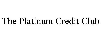 THE PLATINUM CREDIT CLUB