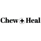 CHEW + HEAL
