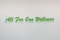 ALL FOR ONE WELLNESS