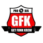 GFK GET FUNK KREW PRO DJS