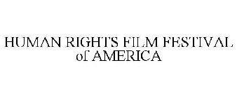 HUMAN RIGHTS FILM FESTIVAL OF AMERICA