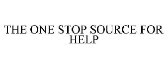 THE ONE STOP SOURCE FOR HELP