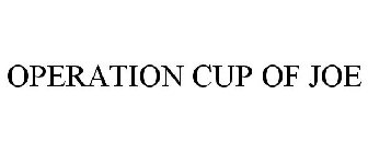 OPERATION CUP OF JOE