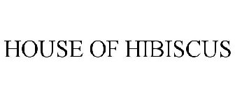 HOUSE OF HIBISCUS