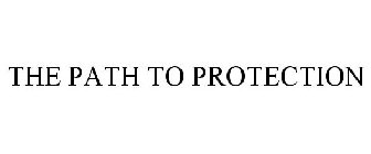 THE PATH TO PROTECTION