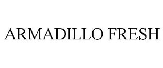 ARMADILLO FRESH