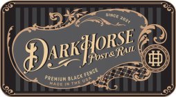 SINCE 2021 DARK HORSE POST & RAIL DH PREMIUM BLACK FENCE MADE IN THE USA DH