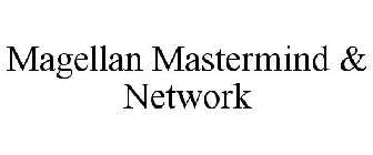 MAGELLAN MASTERMIND & NETWORK