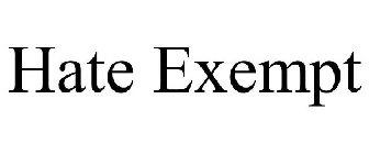 HATE EXEMPT