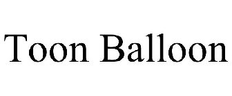 TOON BALLOON