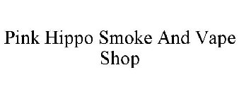 PINK HIPPO SMOKE AND VAPE SHOP
