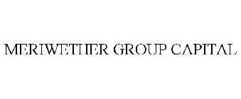 MERIWETHER GROUP CAPITAL
