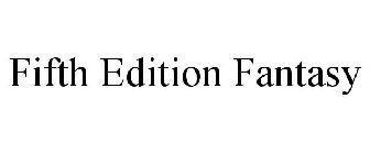 FIFTH EDITION FANTASY