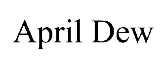 APRIL DEW