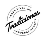 DONDE VIVEN LAS TRADICIONES CARDENAS MARKETS