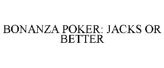 BONANZA POKER: JACKS OR BETTER