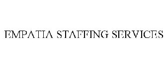 EMPATIA STAFFING SERVICES