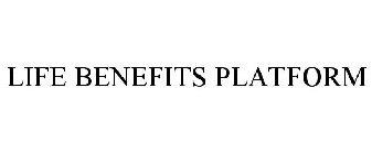LIFE BENEFITS PLATFORM