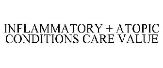 INFLAMMATORY + ATOPIC CONDITIONS CARE VALUE