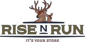 RISE N RUN IT'S YOUR STORE