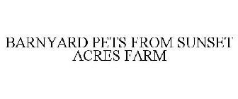 BARNYARD PETS FROM SUNSET ACRES FARM