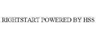 RIGHTSTART POWERED BY HSS