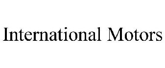 INTERNATIONAL MOTORS