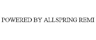 POWERED BY ALLSPRING REMI