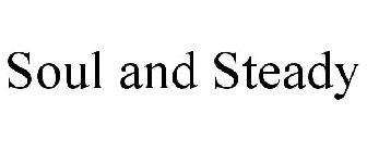 SOUL AND STEADY