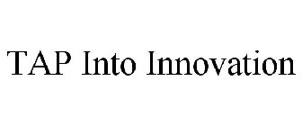 TAP INTO INNOVATION