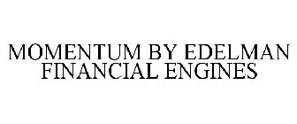 MOMENTUM BY EDELMAN FINANCIAL ENGINES