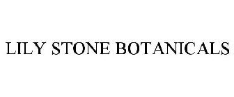 LILY STONE BOTANICALS