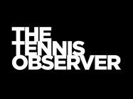 THE TENNIS OBSERVER