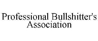 PROFESSIONAL BULLSHITTER'S ASSOCIATION