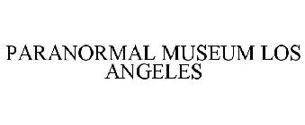 PARANORMAL MUSEUM LOS ANGELES