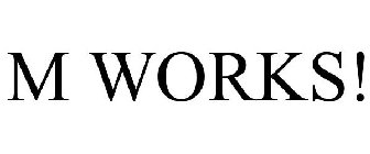 MWORKS!