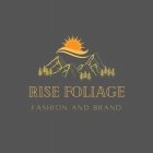 RISE FOLIAGE FASHION AND BRAND