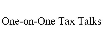 ONE-ON-ONE TAX TALKS