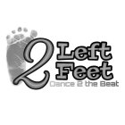 2 LEFT FEET DANCE 2 THE BEAT