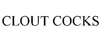 CLOUT COCKS