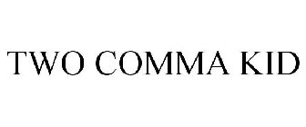 TWO COMMA KID