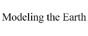 MODELING THE EARTH