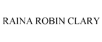 RAINA ROBIN CLARY
