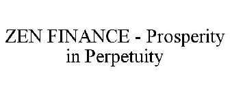 ZEN FINANCE - PROSPERITY IN PERPETUITY