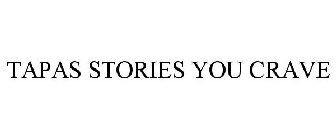 TAPAS STORIES YOU CRAVE